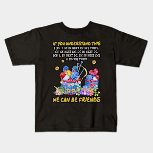 If You Understand This We Can Be Friends Kids T-Shirt